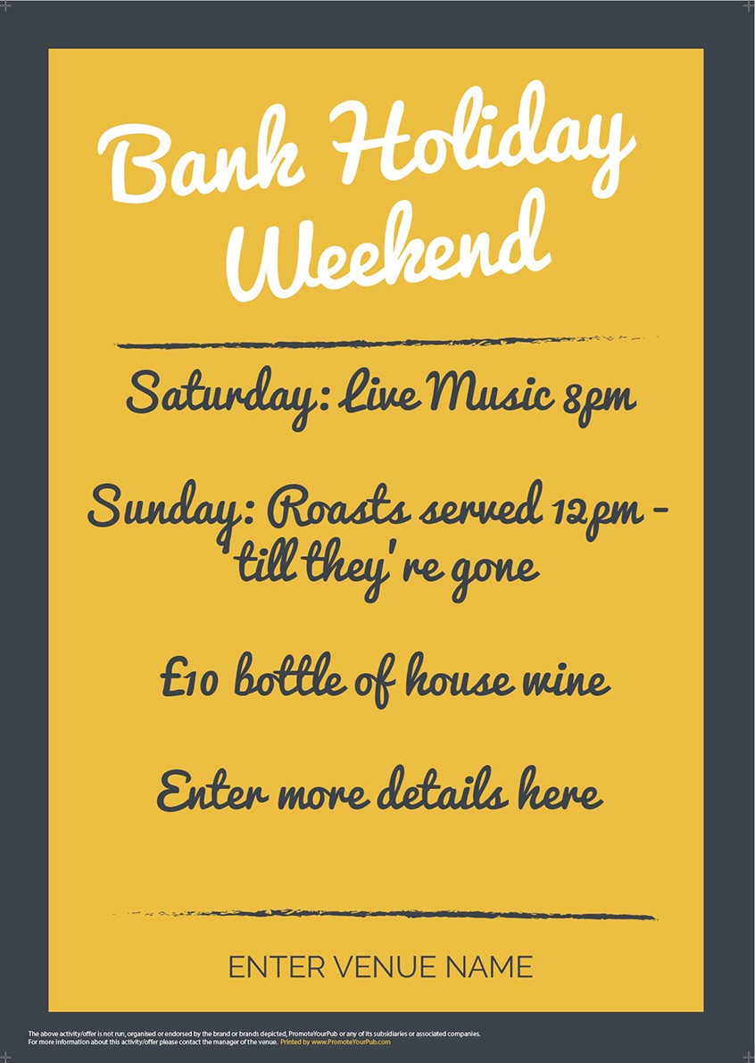Bank Holiday Weekend Poster (GreyYellow) (A2) Promote Your Pub